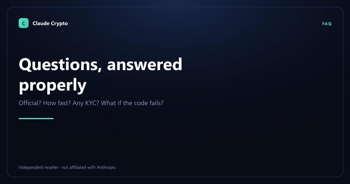 Frequently asked questions about buying Claude Pro with crypto — is it official, how fast is delivery, is KYC required, what happens if the redemption code fails.