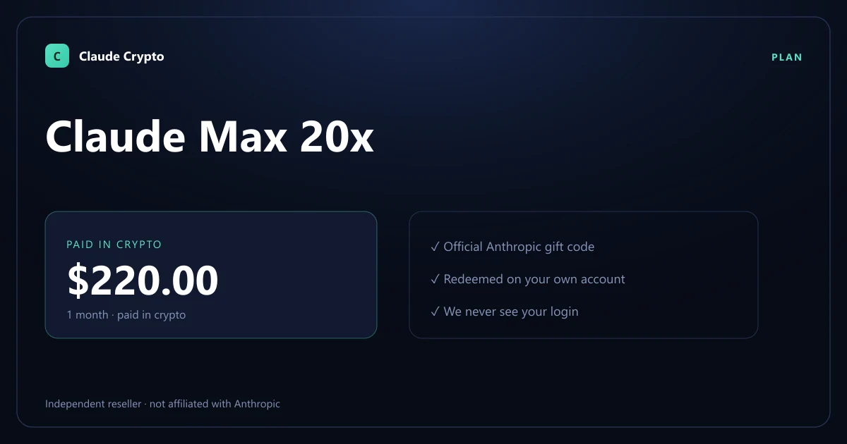 Buy Claude Max 20x for 3 months with crypto — $660.00 paid in USDT, Bitcoin or Monero, delivered as an official Anthropic gift code redeemed on your own account.