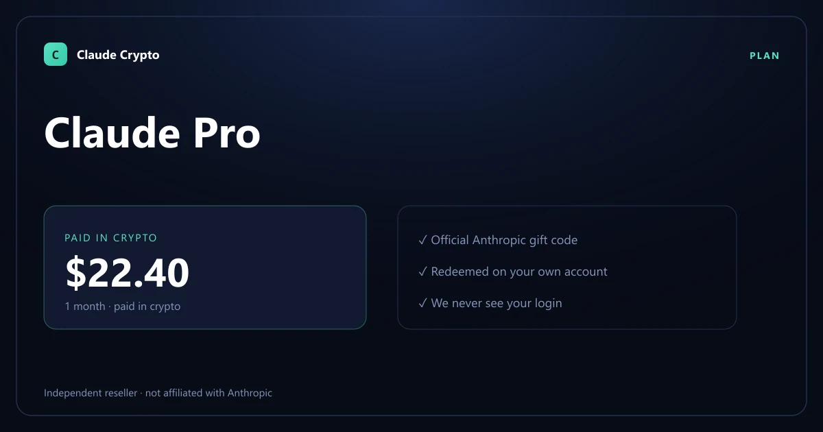 Buy Claude Pro for 6 months with crypto — $134.40 paid in USDT, Bitcoin or Monero, delivered as an official Anthropic gift code redeemed on your own account.